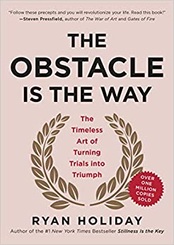 The Obstacle is the Way